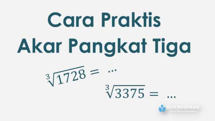 Cara Cepat Menghitung Akar Pangkat 3 Disertai Soal Latihan