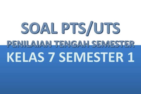 Soal Uts Kelas 7 Semester 1 Kurikulum 2013 K13 Kependidikan Com